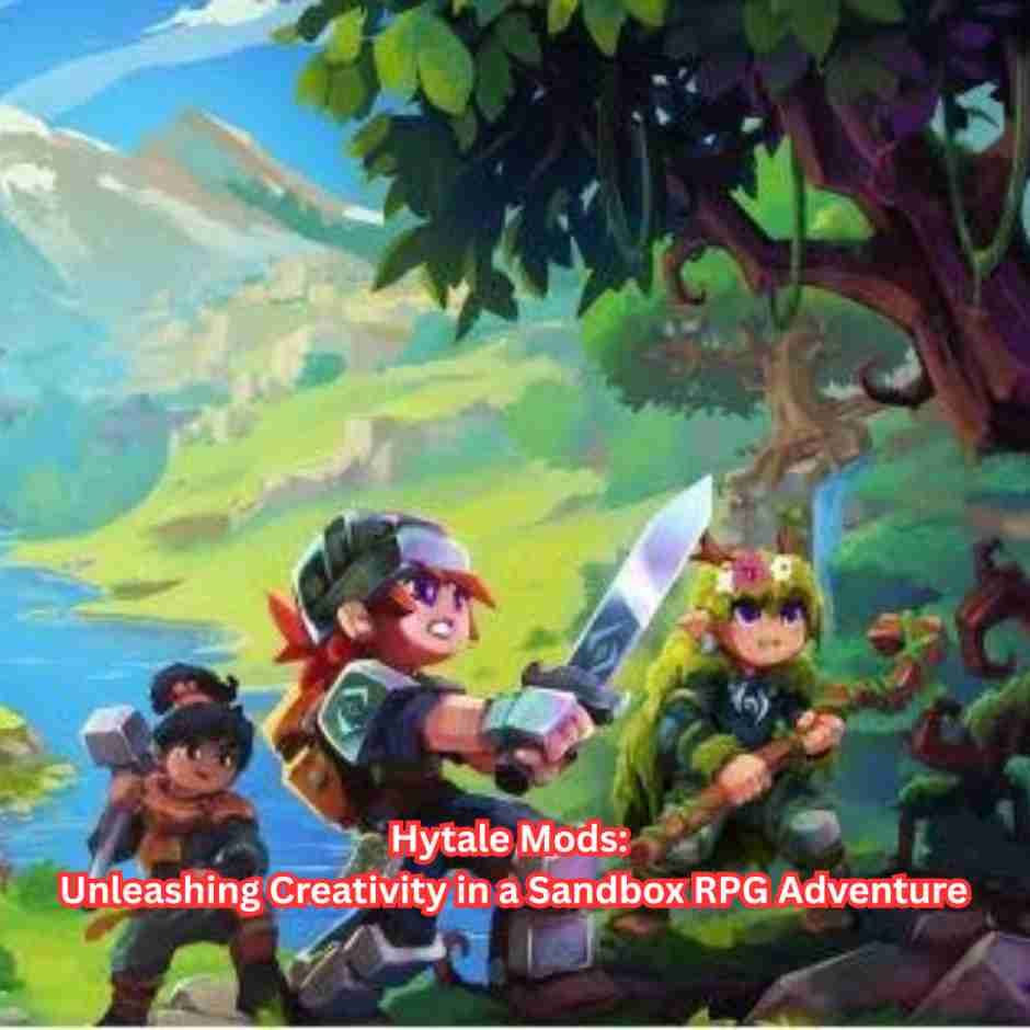 Hytale Mods Unleashing Creativity in a Sandbox RPG Adventure