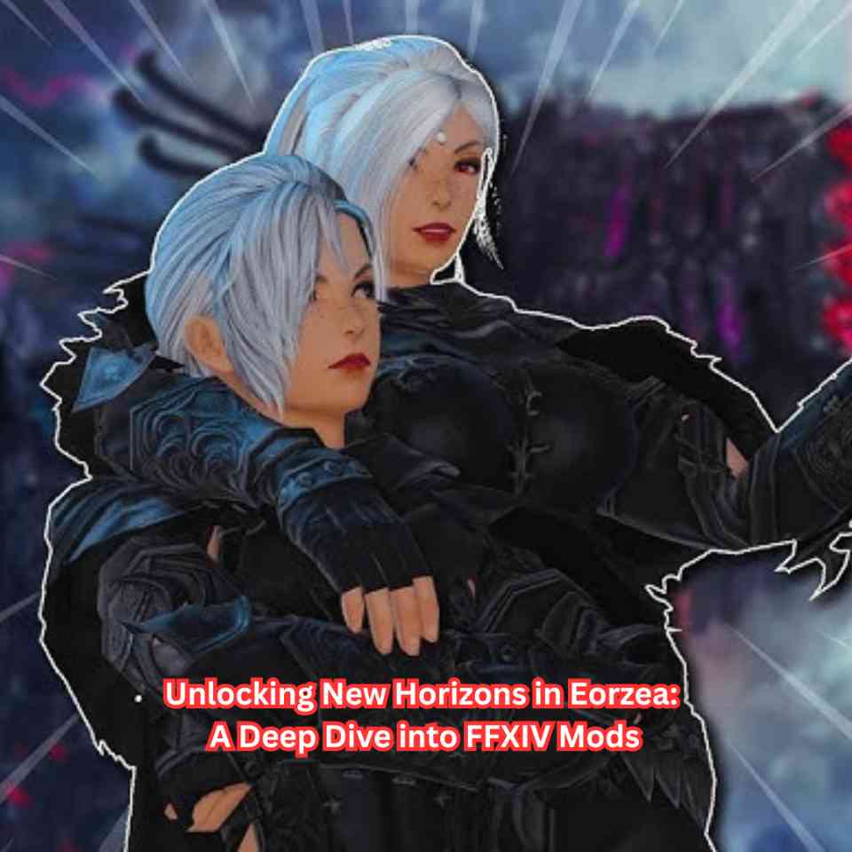 Unlocking New Horizons in Eorzea A Deep Dive into FFXIV Mods
